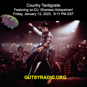 Bob from CA 1/13/2023 9-11 pm show on Gutsy Radio.  Country Tardigrade!