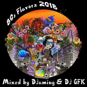 Djaming & Dj GFK - 80s Flavorz 2018