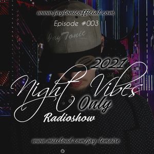 Night Vibes Only Radioshow - Episode #003