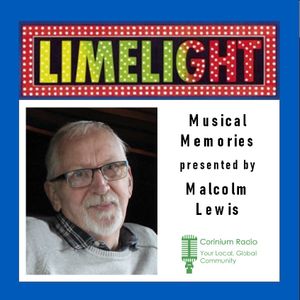 Limelight on Corinium Radio - Presented by Cirencester U3A's Malcolm Lewis