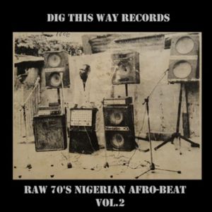 Early 70's Raw Nigerian Afro-Beat Part.2 [ Dig This Way Records Archive ]