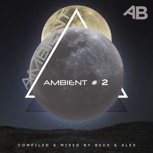 Beck & Alex - Ambient #2