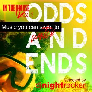 Odds & Ends (In The House Vol.5)