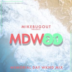 Memorial Day 2021 mixed by Mike Bugout