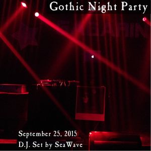 Gothic Night Party - September 25, 2015 - Opening & party sets by D.J. SeaWave
