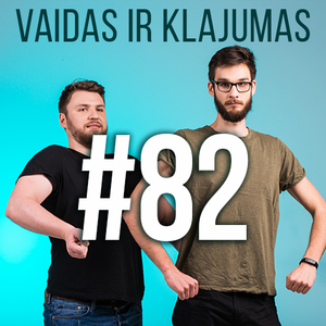 Cover art for Vaidas ir Klajumas #82 (2018.09.06) by vaidasirklajumas