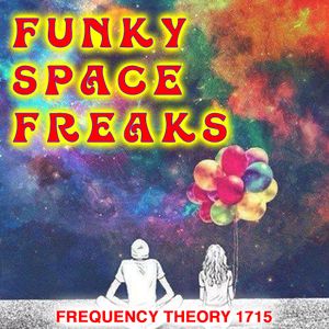 Frequency Theory 1715 "Funky Space Freaks" thumbnail