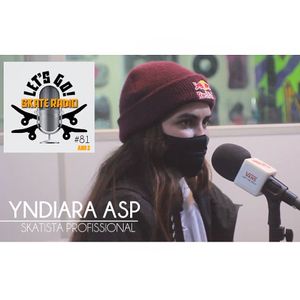 Programa Let S Go Skate Radio 81 06 11 2020 Entrevista Yndiara Asp By Let Sgoskateradio Antenazero Mixcloud