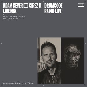 DCR596 – Drumcode Radio Live – Adam Beyer & Cirez D live from Brooklyn, New York