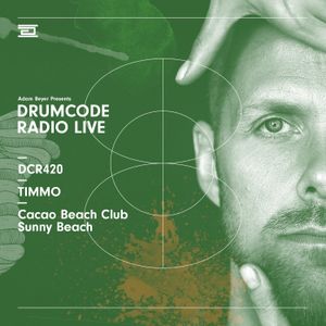DCR420 - Drumcode Radio Live - Timmo live from Cacao Beach Club, Sunny Beach