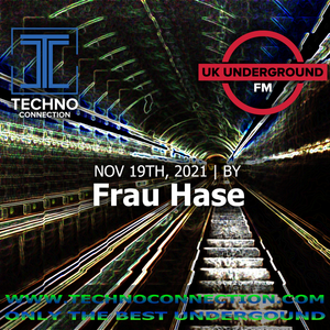 Frau Hase exclusive radio mix UK Underground presented by Techno Connection 19/11/2021