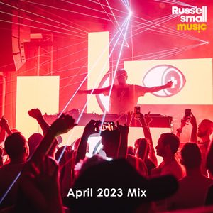 Russell Small April 2023 Mix