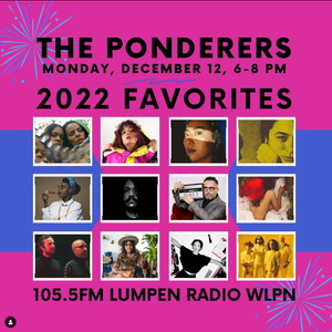 The Ponderers • 12-13-2022 • #2022Favorites