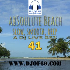 AbSoulute Beach 41 - slow, smooth, deep - A DJ LIVE SET