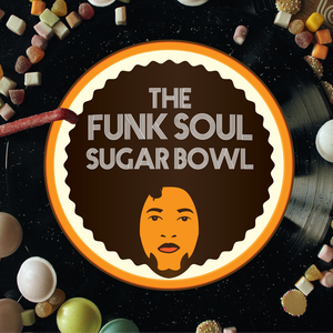 The Funk Soul Sugarbowl - Show #47