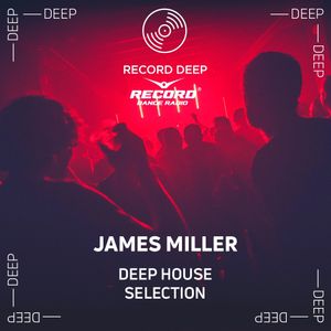 James Miller - Deep House Selection #219 2024-06-21