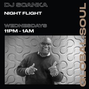 Night Flight with DJ Scanka 25th August 2021