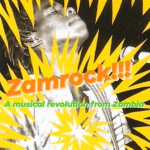 Zamrock!!! A musical revolution from Zambia