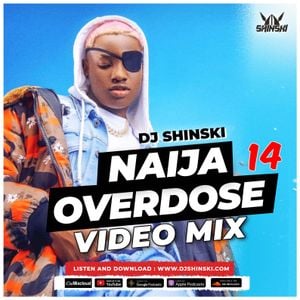 Cover art for Naija Overdose Mix 14 [Cough, Rush, Asiwaju, Asake, Burna Boy, Kizz Daniel, Ruger, Ku Lo Sa, Rema] by djshinski