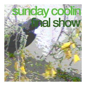 Sunday Coolin' Final Show