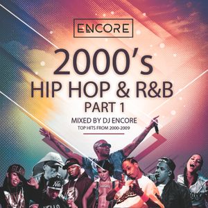 2000s Hip Hop & R&B (Mixed By DJ Encore)