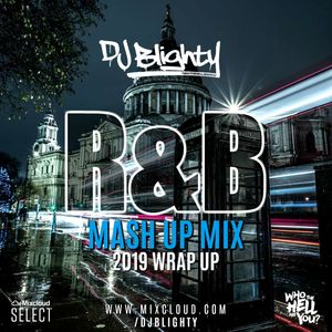 R&B Mash Up Mix - 2019 Wrap Up // R&B, Hip Hop, Trap & U.K. // Instagram: @djblighty
