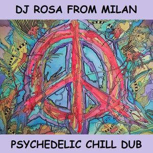 DJ Rosa from Milan - Psychedelic Chill Dub