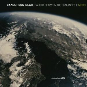 Sanderson Dear - Caught Between The Sun And The Moon