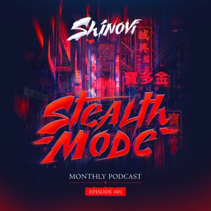 Shinovi presents Stealth Mode Episode #1