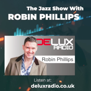 'The Jazz Show With Robin Phillips' - Show 28 - Georgia Mancio