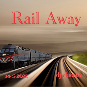 "" Rail Away "" chillout and lounge compulation