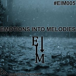 Emotions Into Melodies - Episode 005
