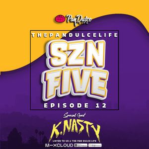 "The Pan Dulce Life" With DJ Refresh - Season 5 Episode 12 Feat. DJ Zay & K-Nasty