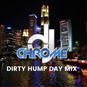 DiRtY HuMp DaY MiX :DJ CHROME
