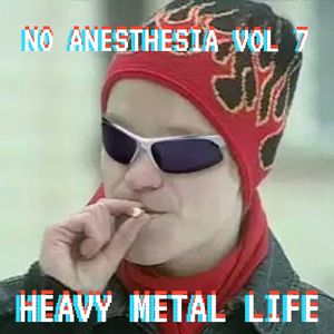 No Anesthesia vol. 7 - Heavy Metal Life (27.10.2022)