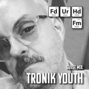 Feed Your Head with Tronik Youth