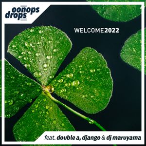 Oonops Drops - Welcome 2022