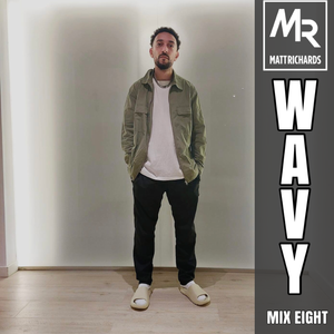 @DJMATTRICHARDS | WAVY MIX EIGHT