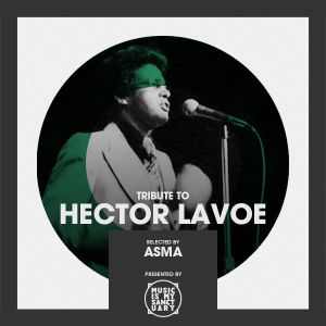 Tribute to HECTOR LAVOE - Selected by Asma