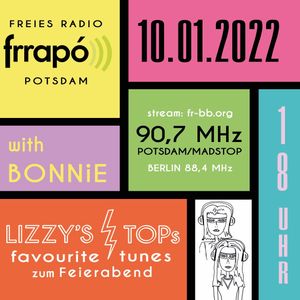 LIZZY'S TOPs & BONNiE - favourite tunes zum Feierabend, JAN 2022, Freies Radio Potsdam