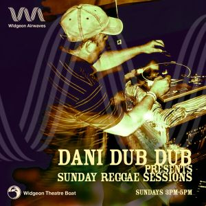 Dani Dub Dub - Widgeon Airwaves presents Sugar Minott Special