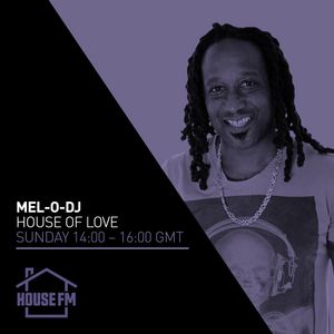 Cover art for Mel-O-DJ - The House of Love 26 APR 2026 by HSEFM