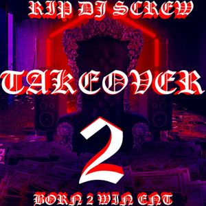DJ Chico Swav A - TAKEOVER 2 ft. The Best Screw DJz In The Game
