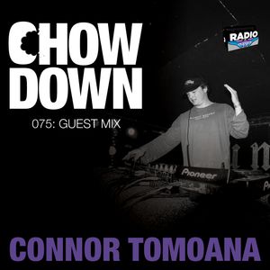 Chow Down : 075 : Guest Mix : Connor Tomoana