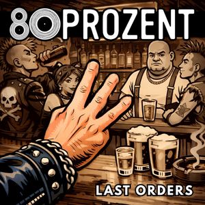 Cover art for 80 Prozent: LAST ORDERS vom 22. April 2026 by punkrockersradio