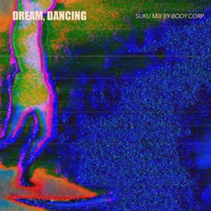 SUKU MIX: Dream, Dancing by Body Corp