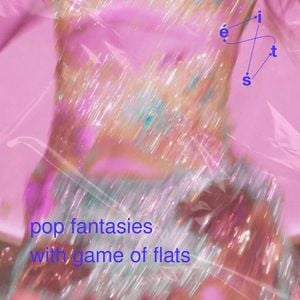 Pop Fantasies w/ Game of Flats