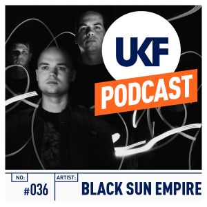UKF Music Podcast #36 - Black Sun Empire in the mix