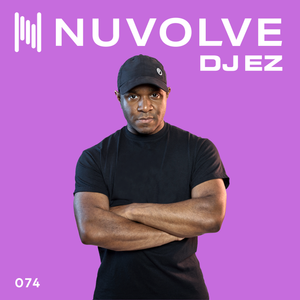 DJ EZ presents NUVOLVE radio 074