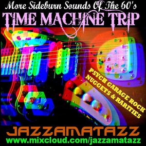 Sideburn Sounds 2 =TIME MACHINE TRIP= Garage Rock nuggets = Captain Beefheart, 13th Floor Elevators